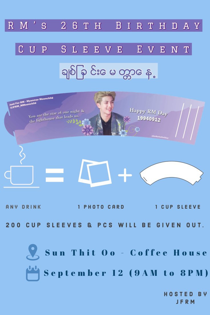 JFRM_MMoonchild's tweet photo. 💫 RM’s 26th Birthday Cup Sleeve Event by JFRM 💫
#ခ်စ္ျခင္းေမတၲာေန႔ 
📍 STO - Coffee House (Yangon) 
🗓 September 12 (9AM to 8PM) 

Hope to see you there, aRMys &amp; moonchildren! 💜 https://t.co/SrkfdlAu0o