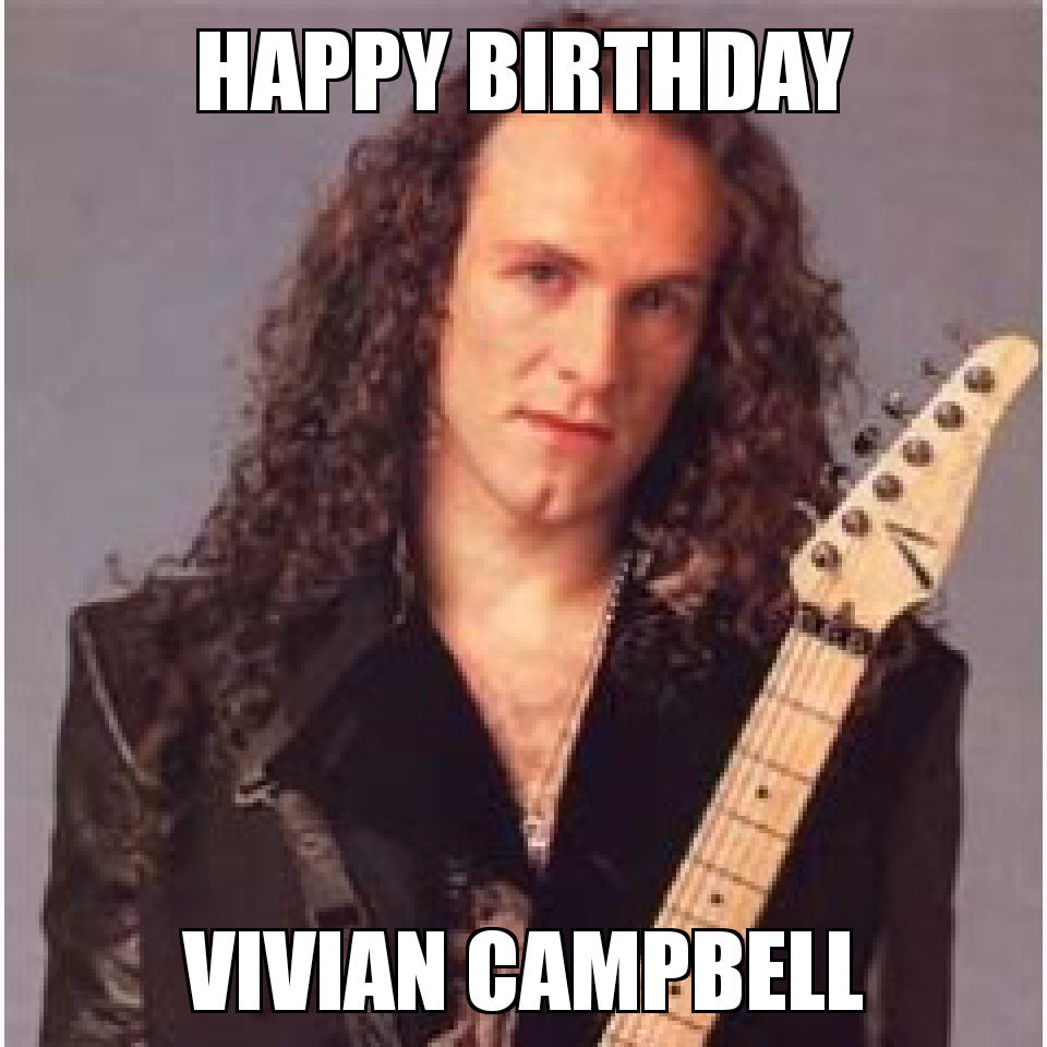 Happy Birthday Vivian Campbell!!! 