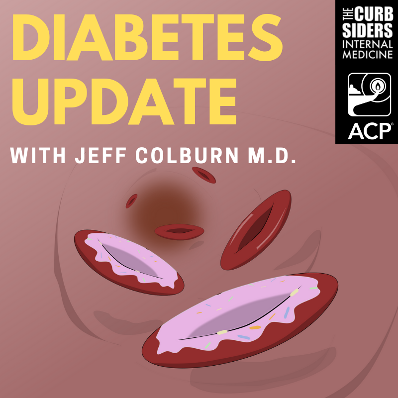 The Curbsiders on Twitter "A Sweet Diabetes Update sglt2 inhibitors, glp1 agonists, a1c