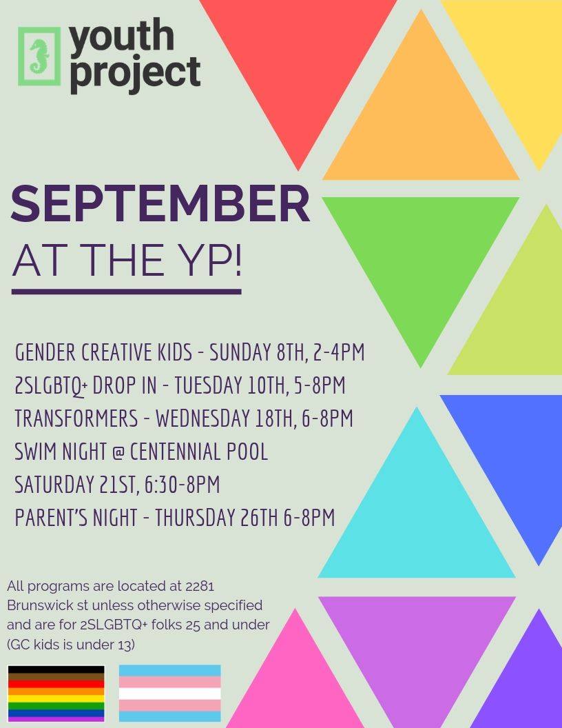 September programming at the YP!!! We are especially excited this month to partner with Centennial Pool for an all bodies youth swim on the 21st!
If you have any questions about programming email our Program Coordinator, Magda at magda@youthproject.ns.ca