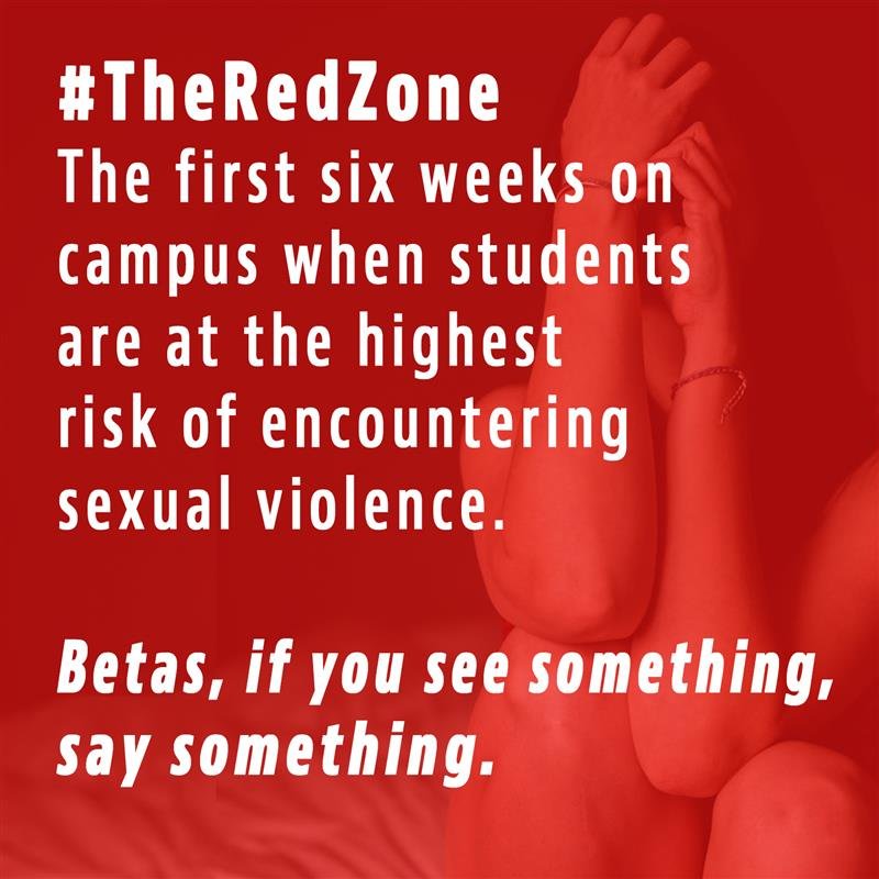 [#TheRedZone] Fifty percent of college sexual assaults occur between August and November each year. Creating awareness about #TheRedZone can help foster safer campus environments. Stay alert, brothers. Safety starts with you. #TheRedZone