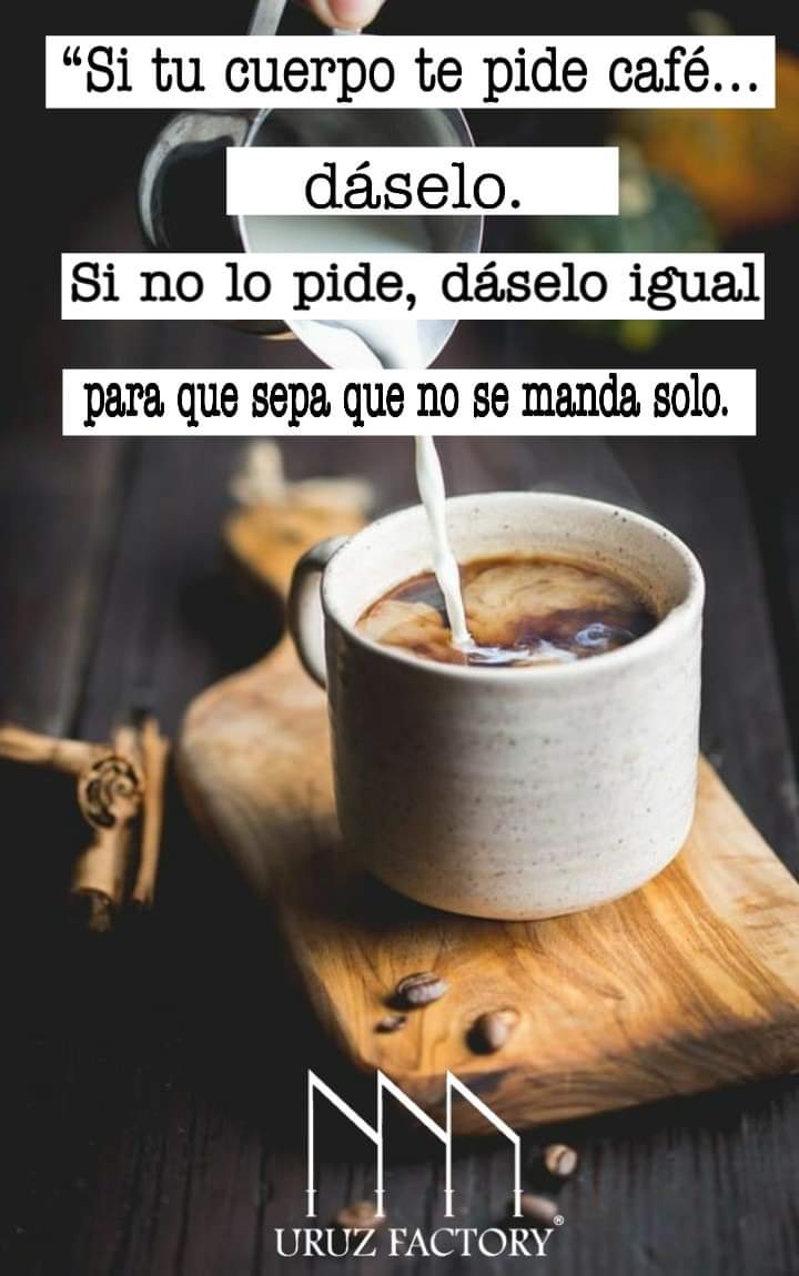 UruzFactory's tweet photo. “Si tu cuerpo te pide café, dáselo. Si no lo pide, dáselo igual para que sepa que no se manda solo.”
#UruzFactoryStore #Café #BuenosDias #coffeetime https://t.co/mtwXESHtqq