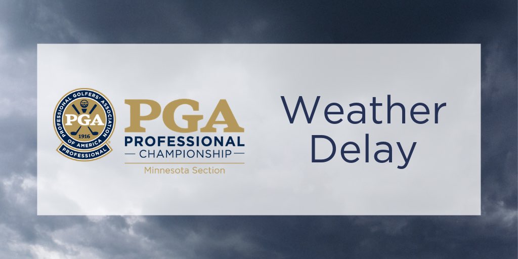 We are currently in a weather delay during Round 1 of the Minnesota PGA Professional Championship. We will update when play resumes https://t.co/sW3cDh93LD