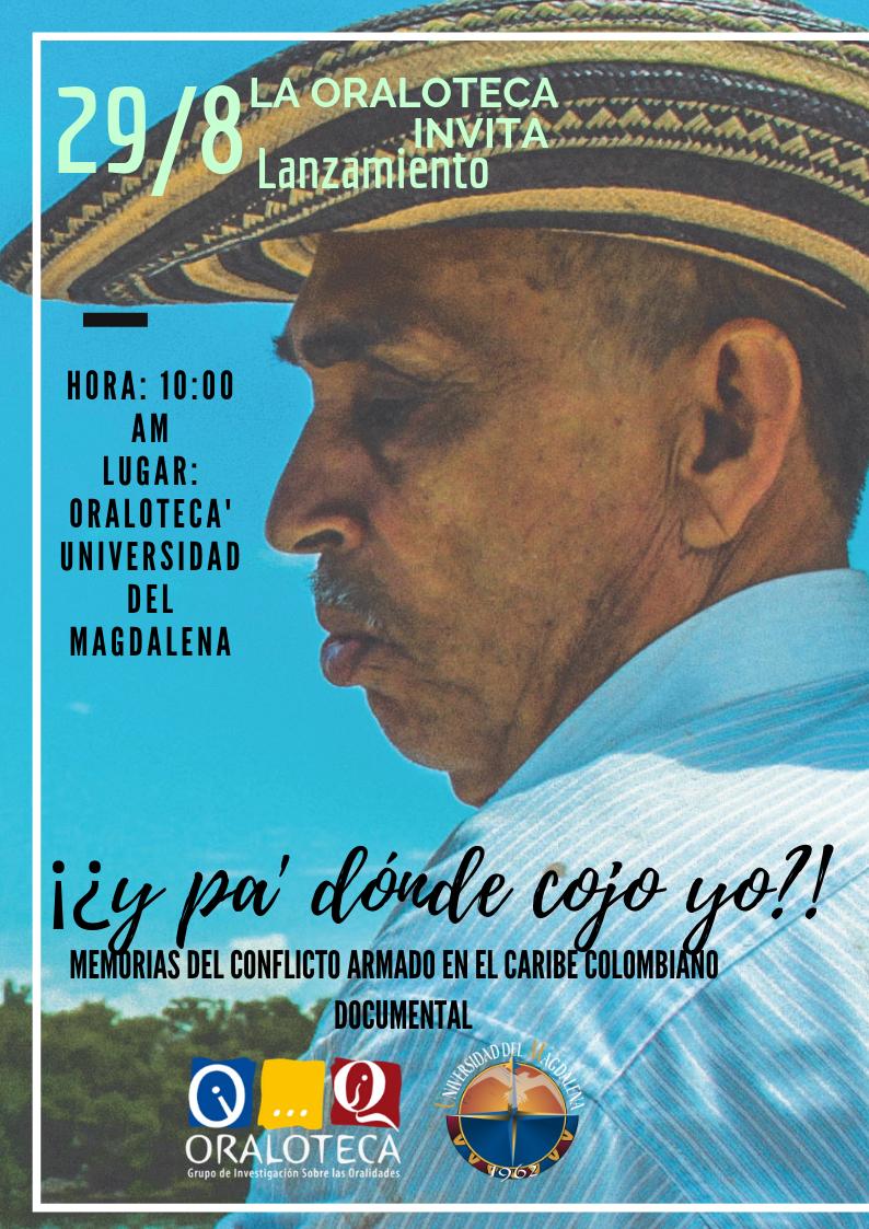 Oraloteca's tweet photo. El Grupo de Investigación ORALOTECA extiende la invitación al lanzamiento del documental:

¿Y PA´DONDE COJO YO?
Memorias del conflicto armado en el Caribe colombiano.

➡️ FECHA: 29/08/19

➡️ HORA: 10:00 AM.

➡️ LUGAR: Oraloteca. https://t.co/AzqSdLta65