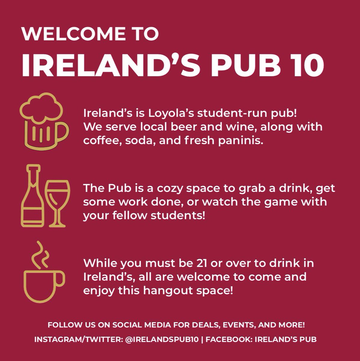 Happy first day, Ramblers! Ireland’s Pub 10 is a convenient, cozy hangout space right on campus. All students are welcome! *Must be 21+ to drink* 🍻