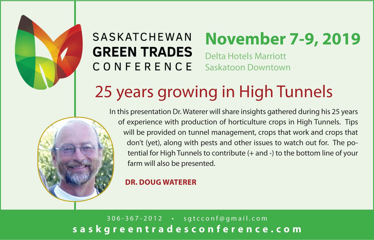Learn about the potential for High Tunnels to contribute to your bottom line - Sask Green Trades Conference November 7-9, 2019.  #SGTC2019