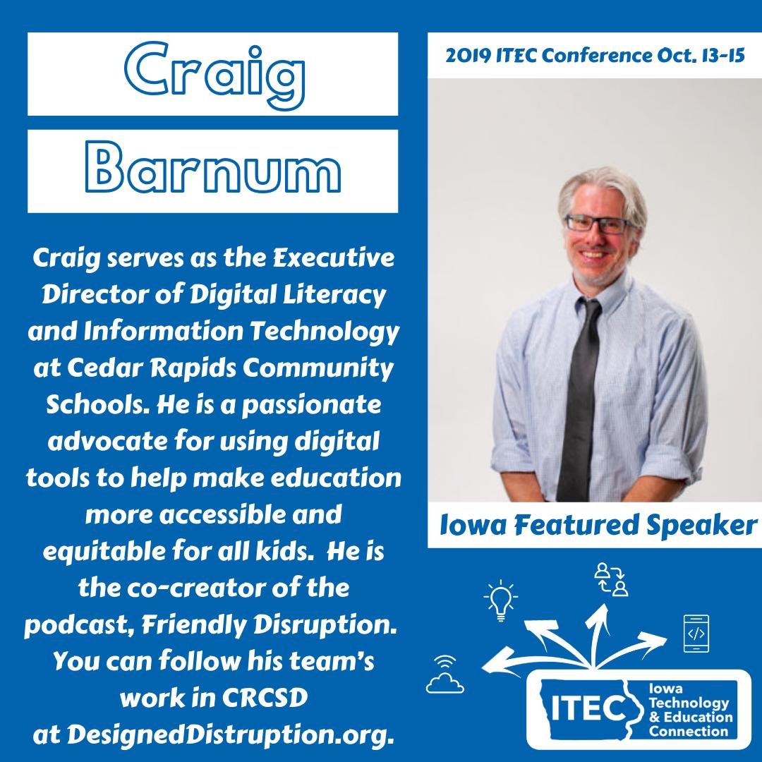 A passionate advocate for using digital tools to help make education more accessible and equitable for all kids, <a href="/crbarnum/">Craig Barnum</a> is sure to ignite new, relevant ideas that you can implement tomorrow. Don't miss this opportunity at <a href="/itec_ia/">ITEC Iowa</a> #iaedchat #edtech #itecia