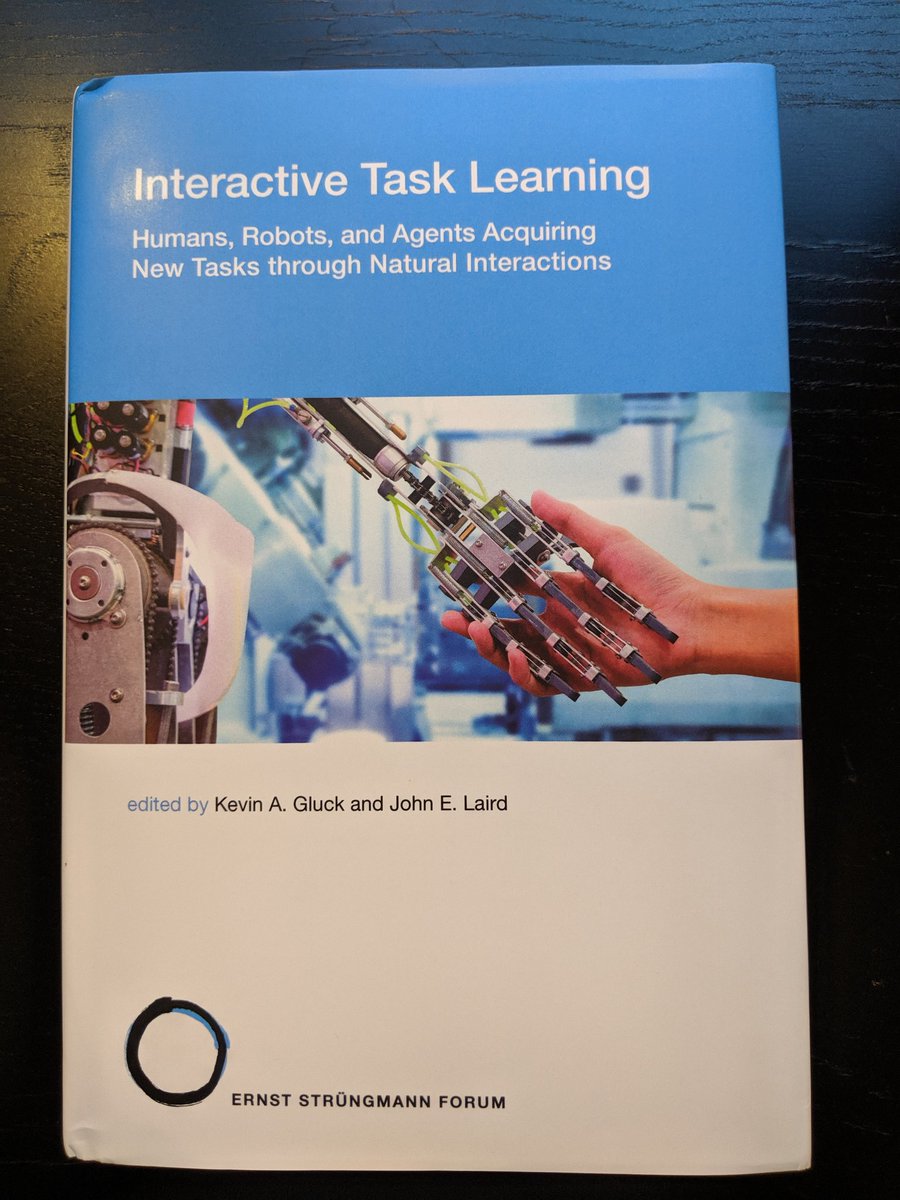 shiwalimohan's tweet image. First book that I contributed to 🤓! Thanks @KevinGluck and @john_e_laird. #InteractiveTaskLearning studies how to design intelligent systems that can learn novel tasks from natural human-agent interaction. #ML is almost too easy, #ITL is #AINext!