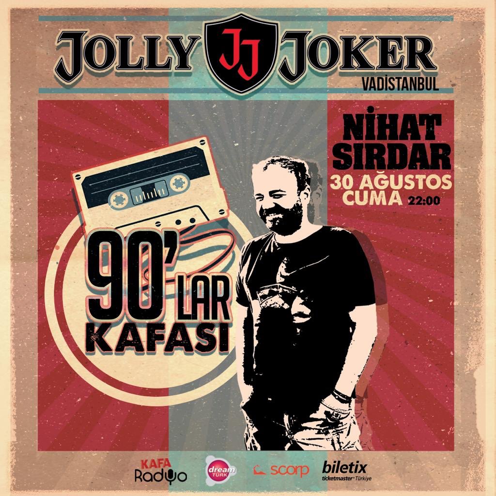 nihat sirdar on twitter cuma gecesi 90 lar kafasi na vadi istanbul jolly joker e beklerim biletler biletix te ve jollyjokerist da https t co vekusvmky9 twitter