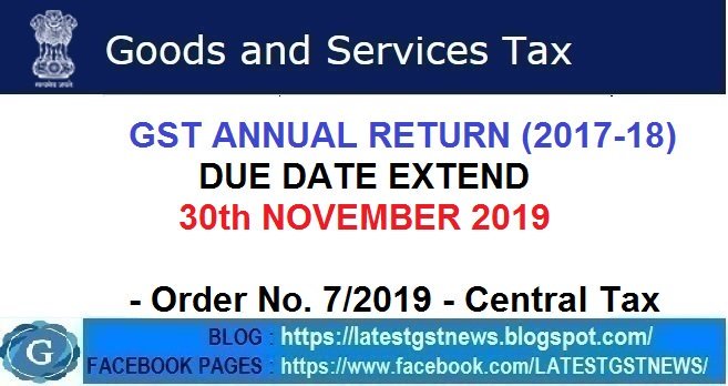 NewsGst's tweet photo. GST ANNUAL RETURN (2017-18) DUE DATE EXTEND 30th NOVEMBER 2019 - Order No. 7/2019 - Central Tax
https://t.co/4oSzd2p0wQ
#gst #gstnews #news #latestgstnews #Indianews https://t.co/sKEJffB9r2