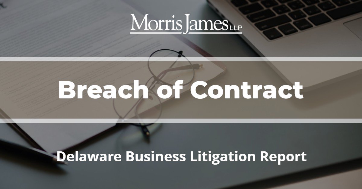 MorrisJamesLLP's tweet photo. Chancery Denies Motion to Dismiss Claim for Breach of Earn-Out When Unable to “Divine any Meaning” From Provision.  By Jonathan G. Strauss, Laura G. Readinger, and K. Tyler O'Connell 
https://t.co/smiQshJG33 https://t.co/oixSKsqJfR