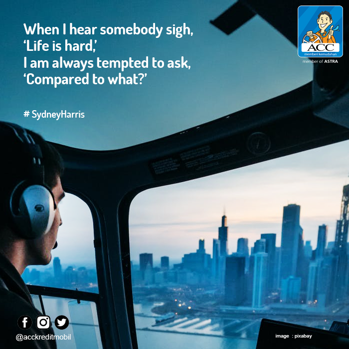 acconeid's tweet photo. Ketika mendengar seseorang mengeluh tentang kesulitan hidupnya, Saya selalu tergoda untuk bertanya, 'Dibandingkan dengan apa?'
#SydneyHarris
#ACCquotes https://t.co/M8GSxogUzP