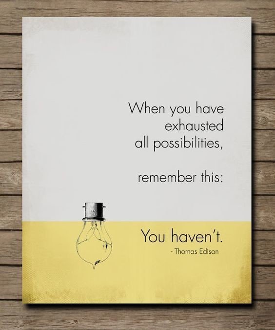 Thomas Edison found 10,000 ways that didn't make the lightbulb, but he never gave up, he always kept going!  Keep going, you can do it and if you try just 1 more time, it might just be the breakthrough you are looking for. #Tuesdaythoughts #Persistence #Postivethinking
