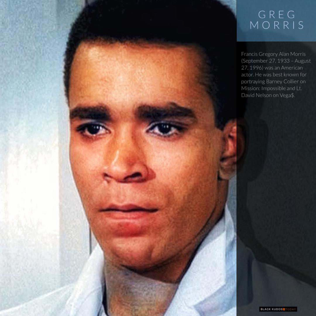 Happy birthday to Greg Morris.  
 