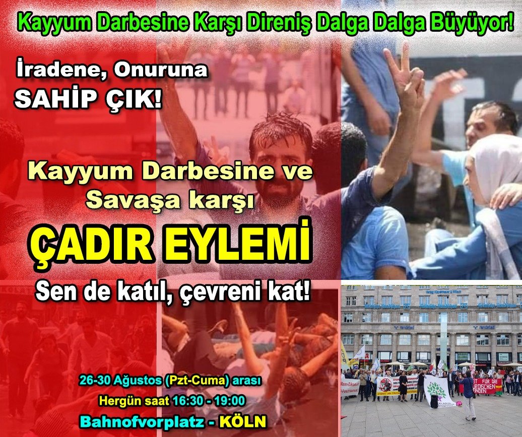 Kayyum Darbesine Karşı Direniş Dalga Dalga Büyüyor!
#Köln de ÇADIR EYLEMİ 
#SiyasiDarbeyeDurDe