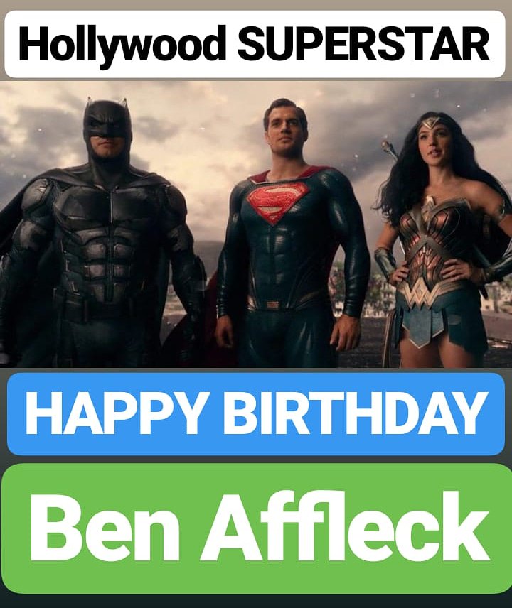   HAPPY BIRTHDAY 
Ben Affleck 