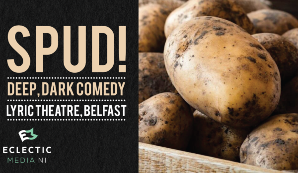#SPUD! A deep, dark comedy from the moral grey zone, coming to the <a href="/LyricBelfast/">Lyric Theatre Belfast</a> this August/September.

eclecticmedia-ni.co.uk/spud-a-deep-da…