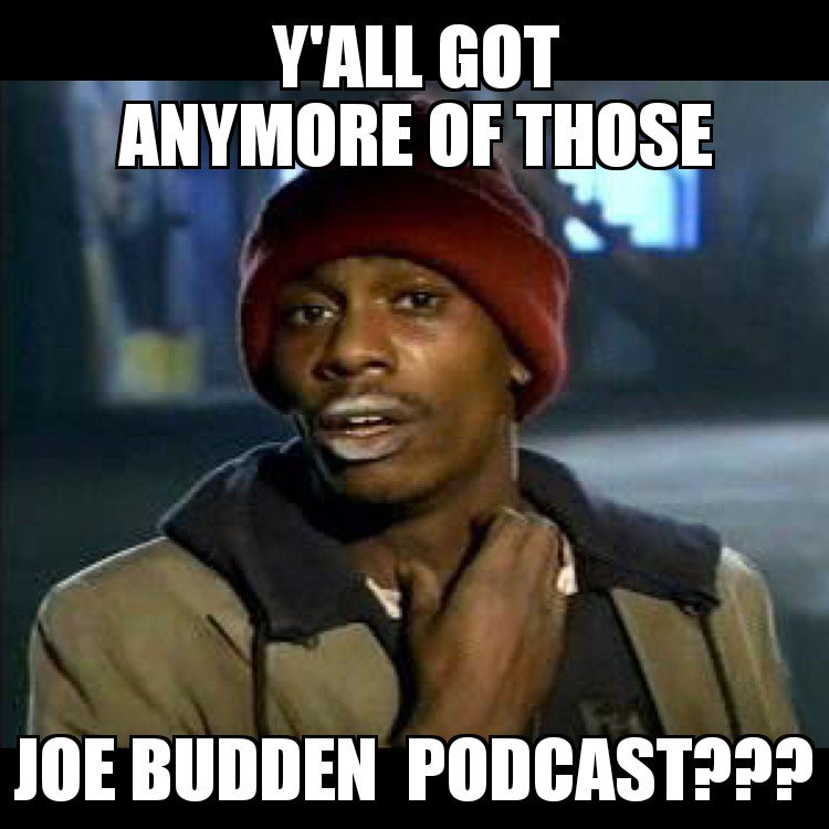 sriddick26's tweet photo. @JoeBudden https://t.co/ExHnKHE6A9