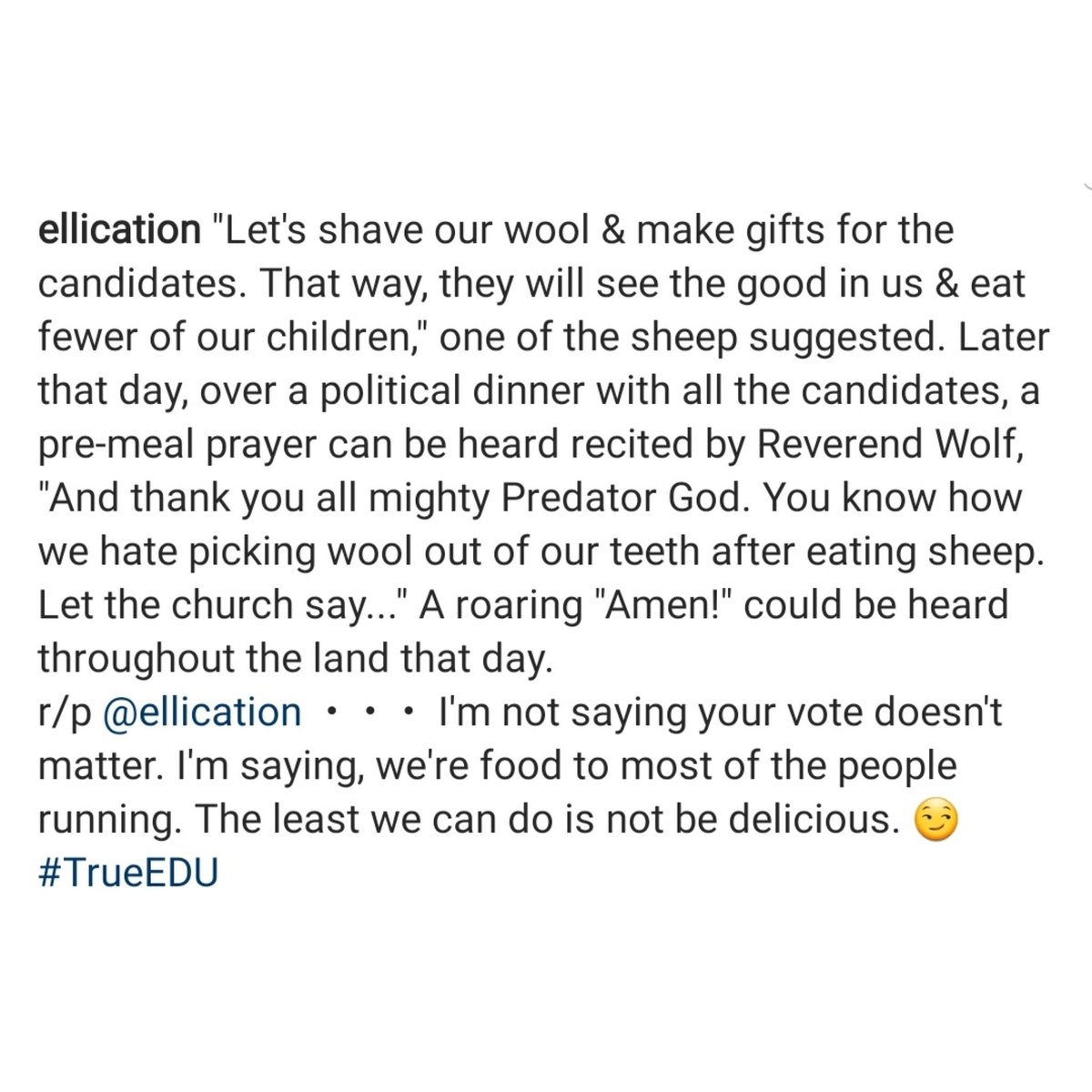 ellication's tweet photo. I'm not saying your vote doesn't matter. I'm saying, we're food to most of the people running. The least we can do is not be delicious. 😏 #TrueEDU https://t.co/WgmXhs4Owl