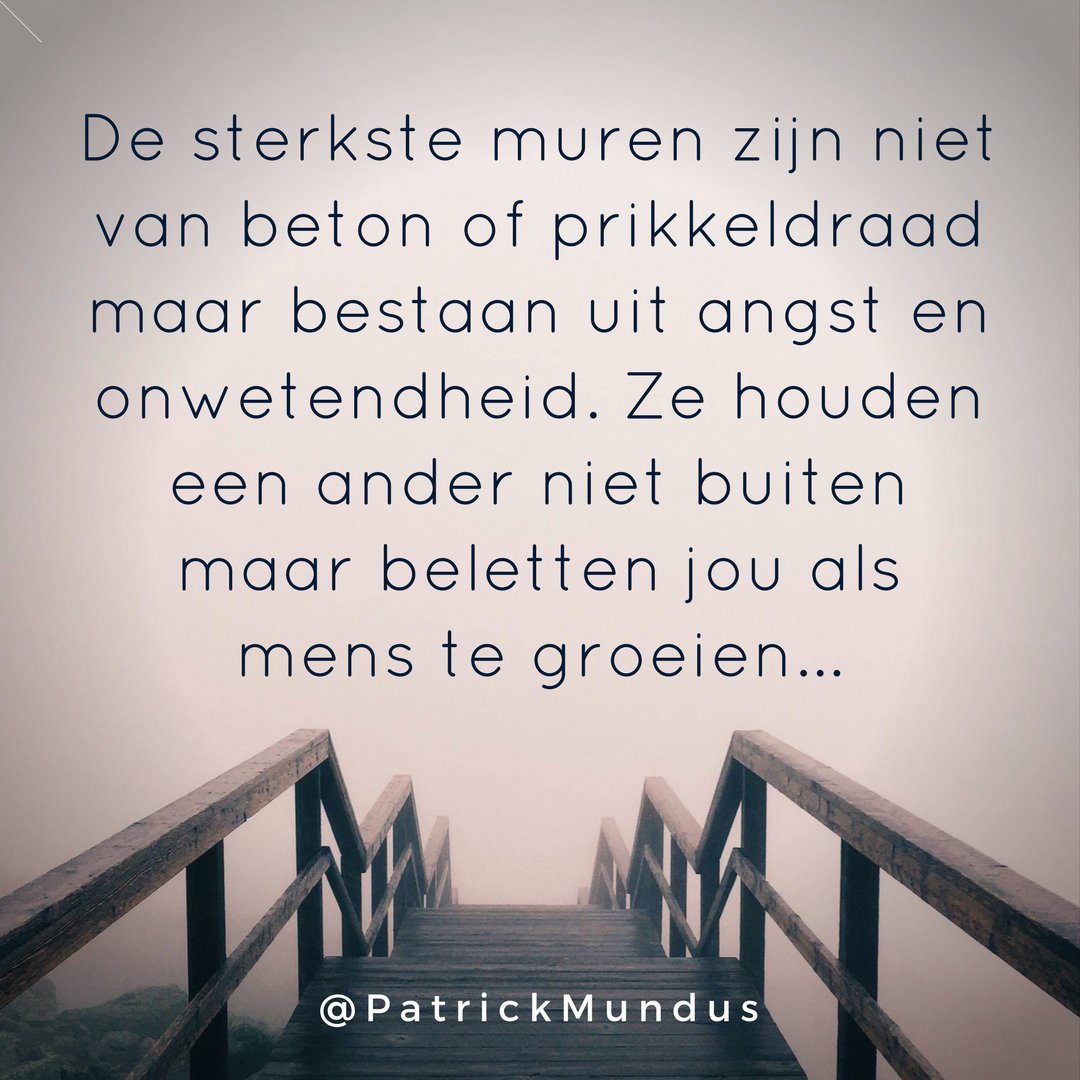 De sterkste muren zijn niet 
van beton of prikkeldraad 
maar bestaan uit angst en 
onwetendheid. Ze houden 
een ander niet buiten 
maar beletten jou als 
mens te groeien ... 🙏❤