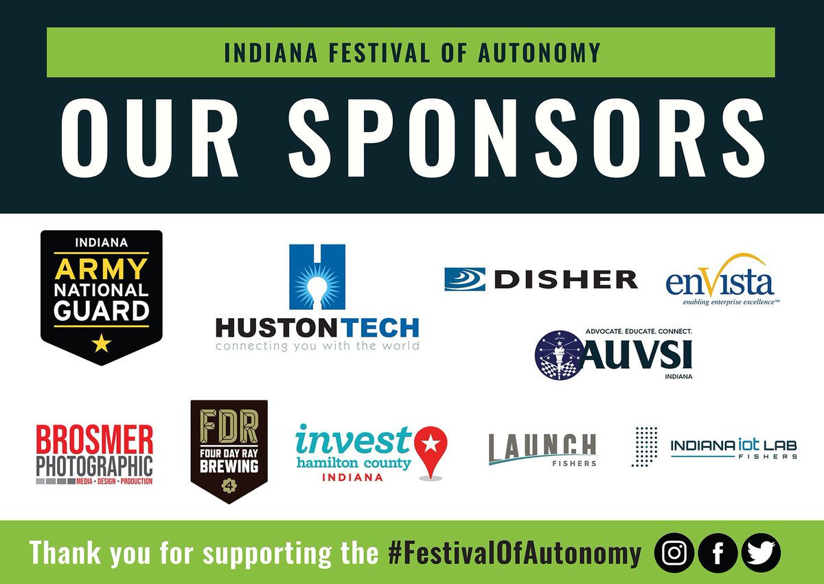 We're grateful for our #FestivalofAutonomy sponsors <a href="/NationalGuard/">National Guard</a>, <a href="/hustontech/">huston Frederick</a>, @enVistaSpplyChn, <a href="/DisherDesign/">DISHER</a>, <a href="/AUVSI/">Association for Uncrewed Vehicle Systems Intl</a>, <a href="/VisitHamiltonCo/">Visit Hamilton County, Indiana</a>, <a href="/fourdayray/">Four Day Ray Brewing</a>, &amp; <a href="/BrosmerPhoto/">Brosmer PhotoGraphic</a> - thank you for your amazing support! Still time to register for this free event: buff.ly/2Ga8519