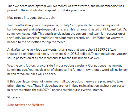This is a formal request/warning for @MixBerkaan to return to the Aite Zine team with the funds or we are going to pursue legal action to reclaim them. You have three (3) days to make an appearance with the funds. 

-Aite Zine contributors