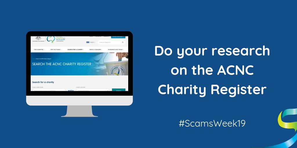 ACNC_gov_au's tweet photo. Always do your research before donating to charity – you can check the ACNC Charity Register to find out more about the activities and operations of Australia’s 57,000 charities. #ScamsWeek19 https://t.co/9oDCew4rFc