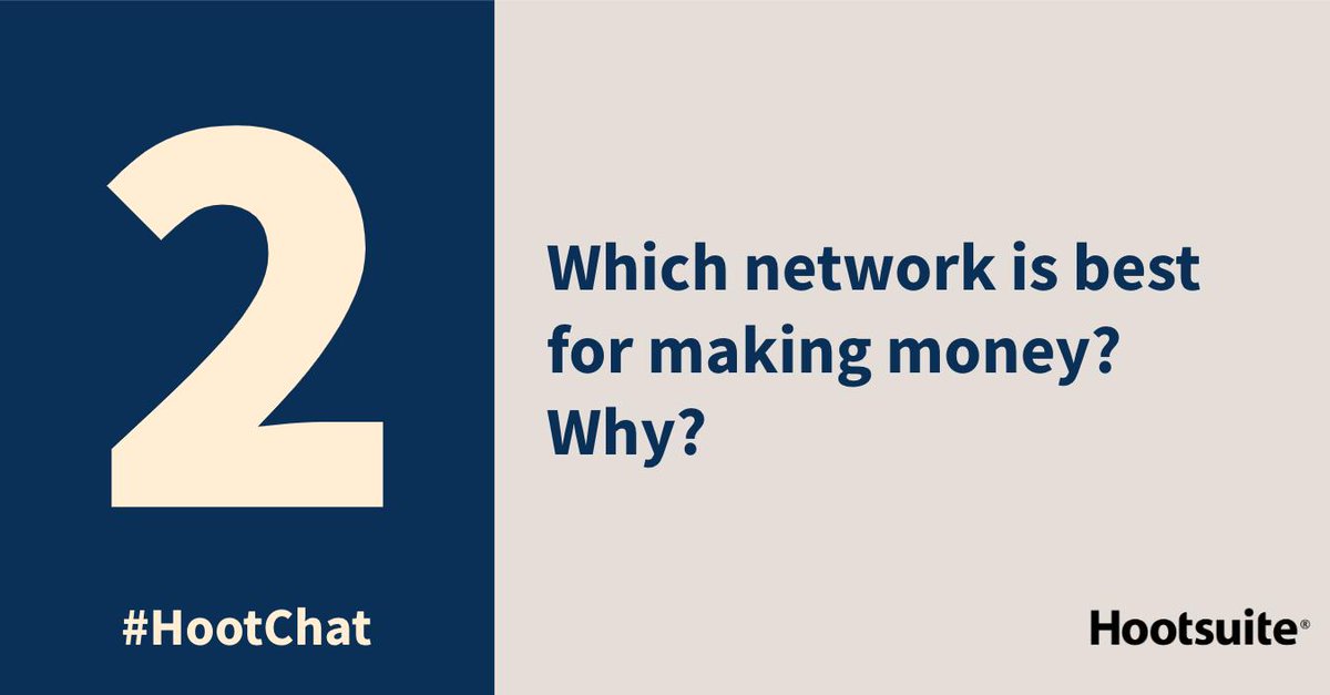 Q2. Which network is best for making money? Why? #HootChat