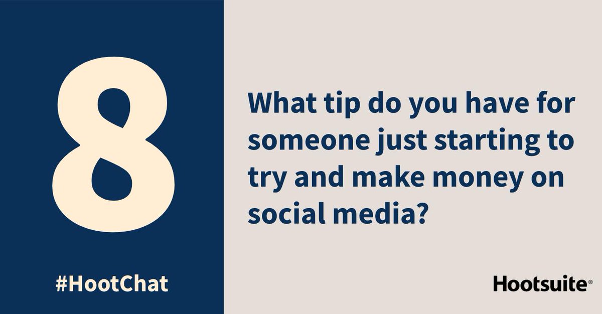 Q8. What tip do you have for someone just starting to try and make money on social media? #HootChat