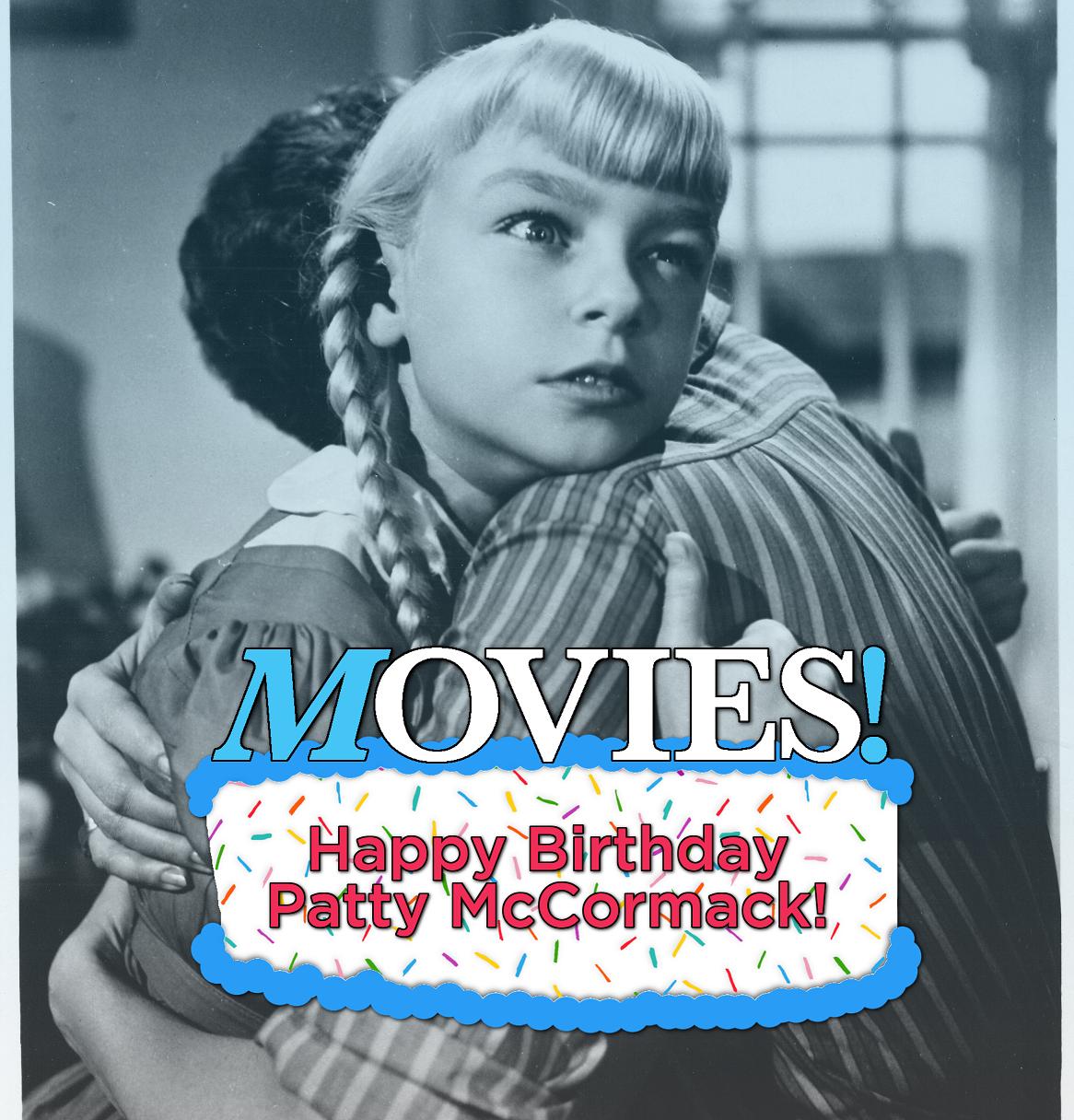 Happy Birthday Patty McCormack!

And beware... THE BAD SEED is headed this way September... 