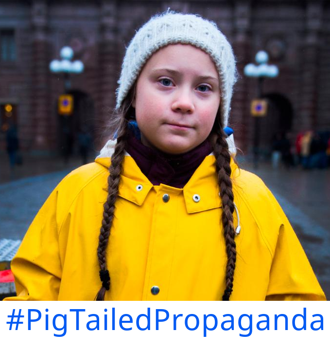 PoliBard's tweet photo. Have you had enough #PigTailedPropaganda and #ClimateScaryAdjective yet?

Like for "Yes"
R/T for "oh HELL yeah...."
#ClimateCrisis #ClimateChange #ClimateEmergency #ClimateStrike #ClimateBrawl #ClimateAction https://t.co/6g82icUf7k