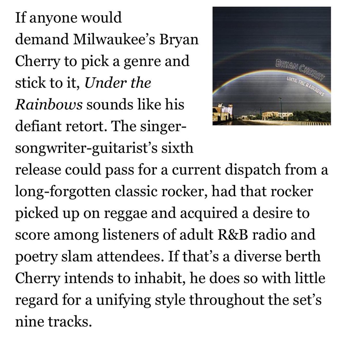 BryanCherryBand's tweet photo. Thanx 2 @shepherdexpress 4 reviewing new #BryanCherry album #UntiltheRainbows! ๐ค๐พ๐ธ๐ Stream or download @ all ur fav places! https://t.co/ccPDa6DBSJ #bryancherryband #albumreview #jimihendrix #mkemusic #shepherdexpress #soul #songwriter #MKE #rock https://t.co/6dvEWvjUnT