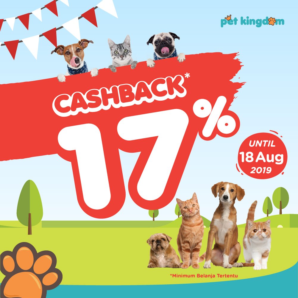 Bergabung bersama kami dalam memeriahkan Hari Kemerdekaan Indonesia, nikmati cashback sebesar 17% untuk minimum belanja Rp300.000! 

Datang ke pet shop Pet Kingdom terdekat mulai hari ini sampai 18 Agustus 2019, waktunya memenuhi kebutuhan anabulmu, pawfriends &amp; pawrents!