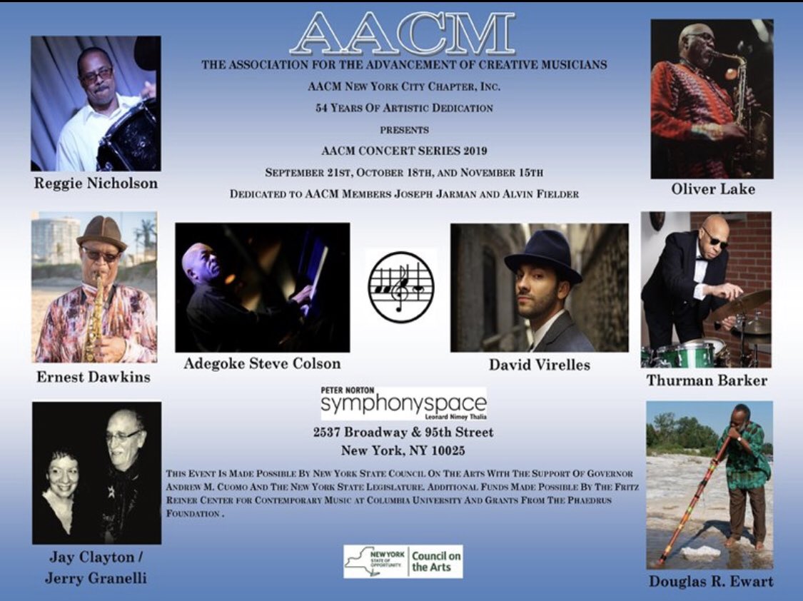 AACMNewYork's tweet photo. #HotOffThePress
@AACMNewYork CONCERT SERIES 2019
9/ 21
@DavidVirelles
#ThurmanBarker
10/18
#JayClayton
#JerryGranelli
@ErnestDawkins
#AdegokeSteveColson
#ReggieNicholson
11/15
Douglas R. Ewart #AdegokeSteveColson
@OliverLake
https://t.co/uGeBumc4Zn
https://t.co/DYnhN3moqY https://t.co/9e9JDZLr11