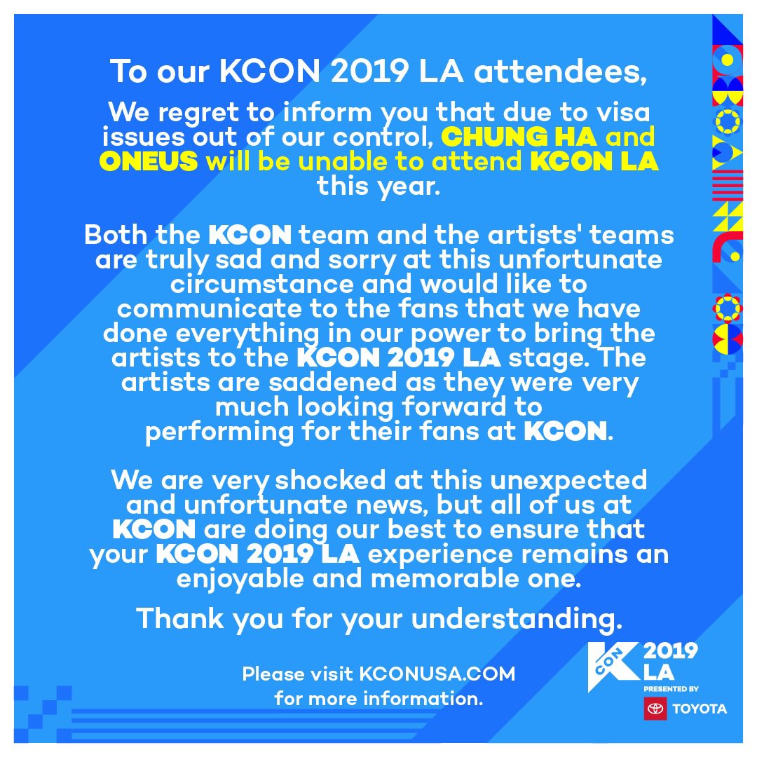 kconusa's tweet photo. We regret to inform you that due to visa issues out of our control, CHUNG HA and ONEUS will be unable to attend KCON LA this year. We are very shocked at this unexpected and  unfortunate news, and are doing our best to ensure that your KCON experience remains an enjoyable one. https://t.co/mkoKWn8rRl
