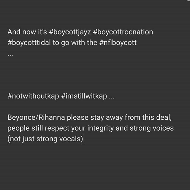 CrUsHLiFe_King's tweet photo. And now it's #boycottjayz #boycottrocnation #boycotttidal to go with the #nflboycott ... #notwithoutkap #imstillwitkap ... https://t.co/nOtTA9UxYC https://t.co/dS69hNyoMR