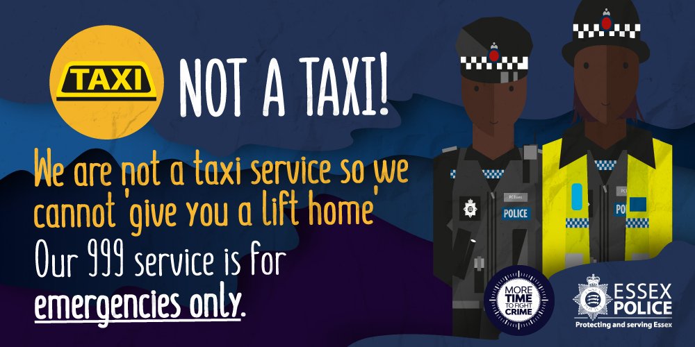 EssexPoliceUK's tweet photo. Calling us to request a lift home is unacceptable. By doing this you stop us from saving people’s lives. Our 999 service is for emergencies only.
More info about policing and non-policing matters: https://t.co/EBOA7dwToe. In an emergency always call 999. #MoreTimeToFightCrime https://t.co/d0PhCuVPty