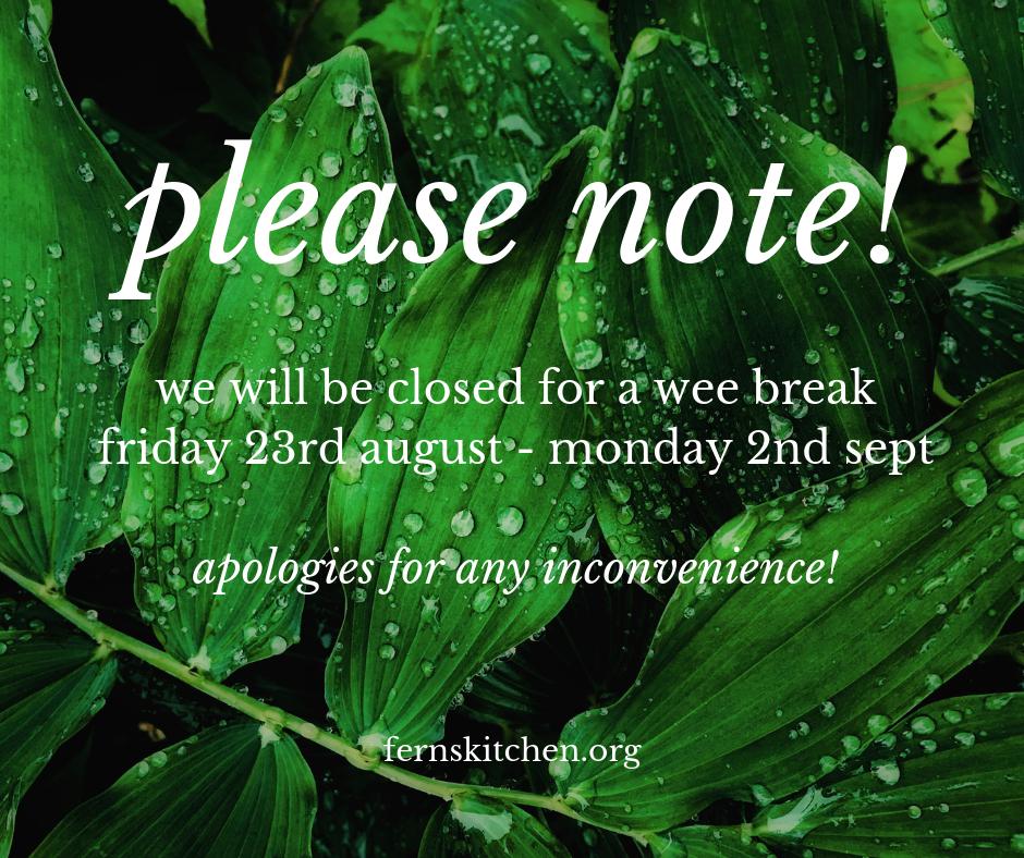 ferns_kitchen's tweet photo. PLEASE NOTE! We will be closed for a wee break, 23/8 to 2/9. Apologies for any inconvenience. We look forward to seeing you on our return :) https://t.co/p3uY5nocc3