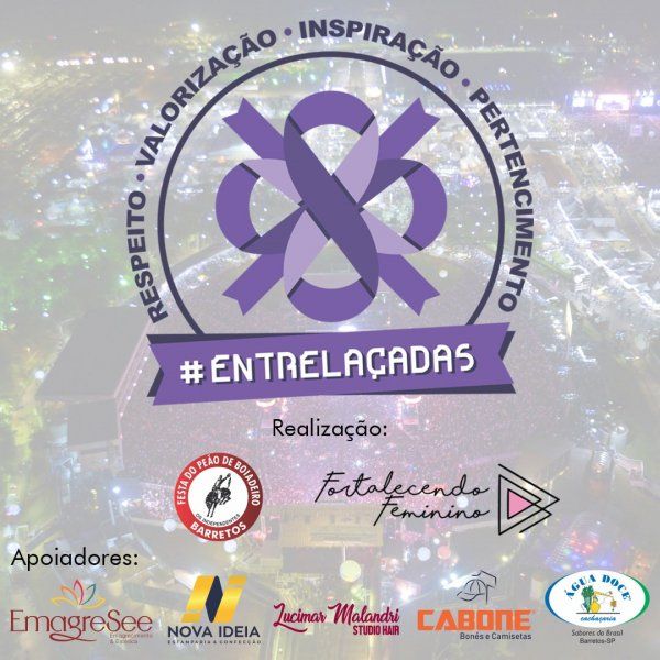 guaira_news's tweet image. #ENTRELAÇADAS CAMPANHA DE VALORIZAÇÃO FEMININA SERÁ ATIVADA DURANTE A 64ª FESTA DO PEÃO DE BARRETOS buff.ly/2KMUyhs