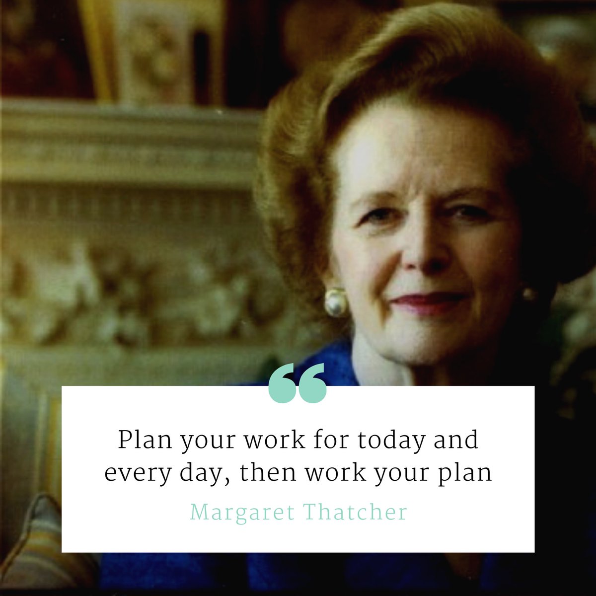 💫“Plan your work for today and every day, then work your plan” - Margaret Thatcher