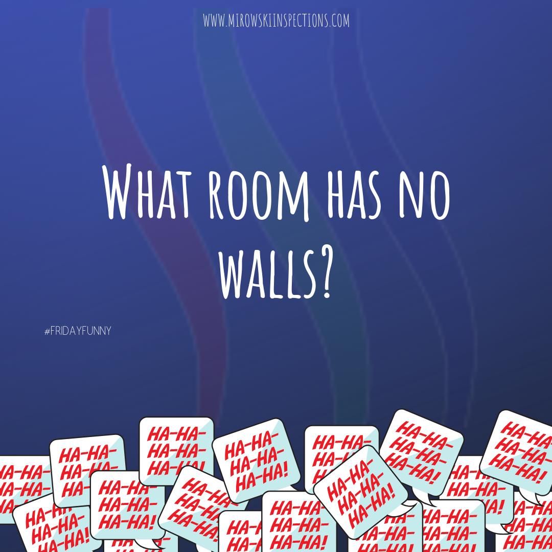 MirowskiInspect's tweet image. What room has no walls?
.
---   A Mushroom  ---
.
#fridayfunny #inspectorhumor #homeinspections #inspectionbusiness  #springfieldmo 
.
Did you know:  Laughing for 10 to 15 minutes a day can burn approximately 40 calories
