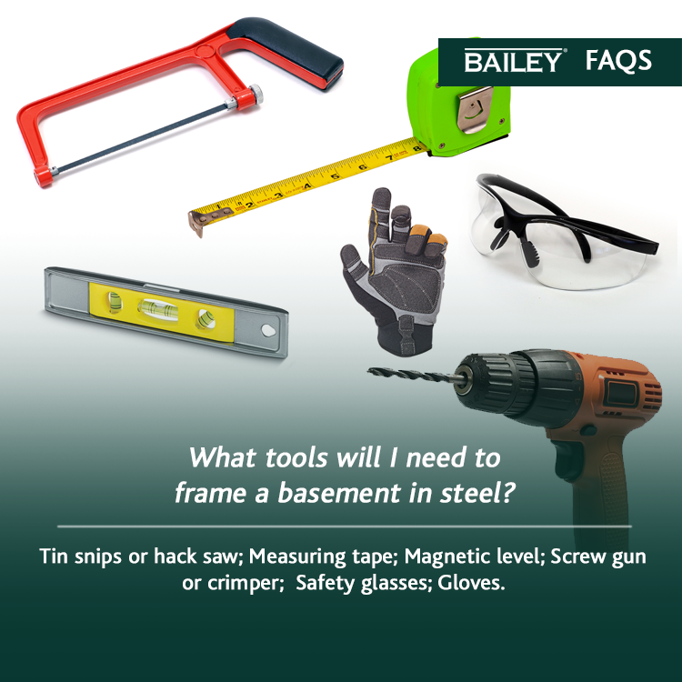 baileymetal's tweet photo. Another Bailey FAQS. What tools will I need to frame a basement in steel? You’ll need tin snips or hacksaw; measuring tape;magnetic level; screw gun or crimper; safety glasses and gloves. Remember safety first! #baileyfaqs #basementframing #steelframing https://t.co/WFAX9JV6CP