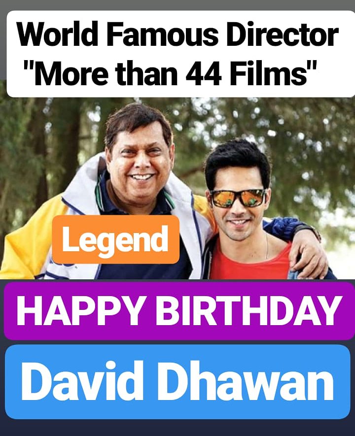 HAPPY BIRTHDAY 
DAVID DHAWAN  