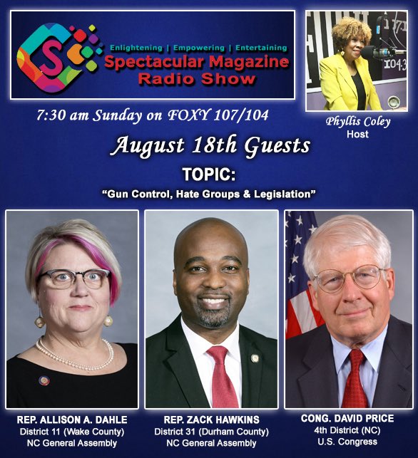 SpectacularMag's tweet photo. Added Guest: Congressman #DavidPrice Tune In Sunday : โ#GunControl, #HateGroups & #Legislationโ to be discussed on @SpecMagRadio w/ @zackhawkinsnc & Rep. @AllisonDahle at 7:30am on @Foxy107104 Host: @phyllis_coley #specmagnc #specmagradio @lawdavis13 @misalaspiff #guns #lgbtq https://t.co/lS7DAXOo0E