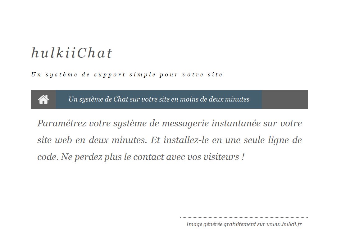 Un système de support simple pour votre site intégré en moins de deux minutes ? C'est hulkiiChat ! testez-le gratuitement sur : hulkii.fr