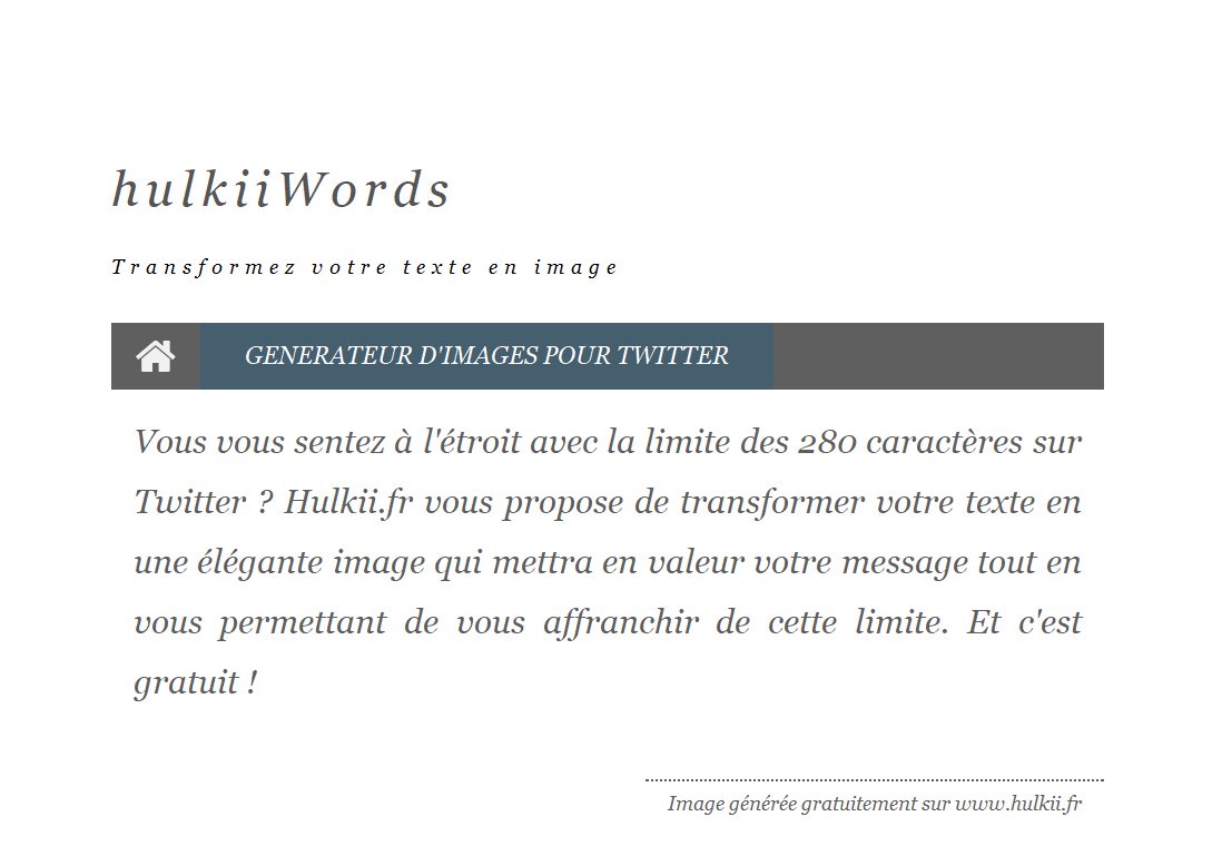 Vous vous sentez à l'étroit avec la limite de 280 caractères sur Twitter ? Contournez-la en transformant votre texte en image sur hulkii.fr