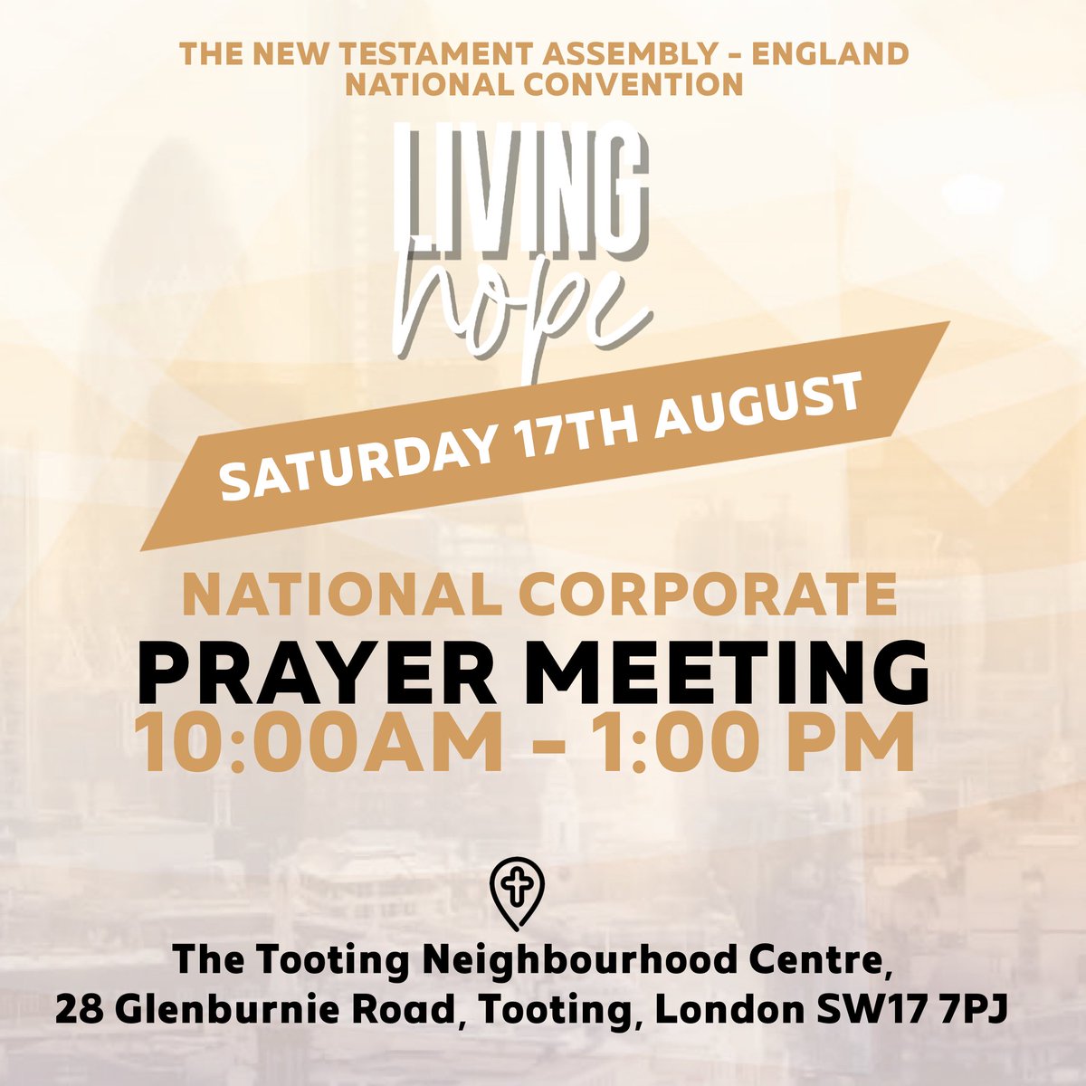 WorldwideNTA's tweet photo. We gather tomorrow for our ‘Living Hope’ National Corporate Prayer Meeting: Saturday 17th August from 10.00am - 1.00 pm at The Tooting Neighbourhood Centre, 28 Glenburnie Road, Tooting, London SW17 7PJ.

We look forward to seeing you tomorrow #ntalivinghope https://t.co/TdgOq21Zyv