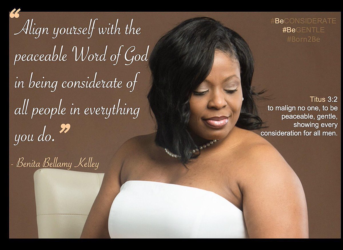 onebenita's tweet photo. “Be considerate of ALL people in everything you do!” -Benita Bellamy Kelley
#BeCONSIDERATE
Titus 3:2
#FridayFocus #Born2Be #BePEACEABLE #BeGENTLE #BeInspired #BenitaBellamyKelley #Authors #Titus
https://t.co/JXr4nKtvR2 https://t.co/CfxN40aWEj