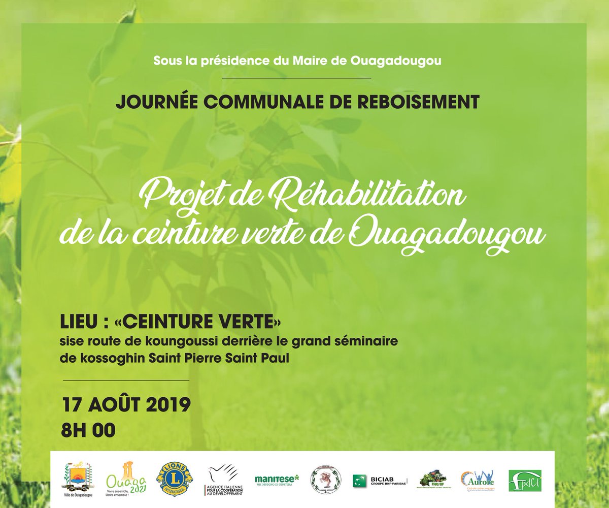 Le Maire de la ville de Ouagadougou Monsieur #Armand_Roland_Pierre_BEOUINDE convie l'ensemble des citoyens de la capitale à la journée communale de reboisement de la ceinture verte, sise route de Kongoussi derrière le grand séminaire de Kossoghin, ce samedi 17 août 2019 à 8h.