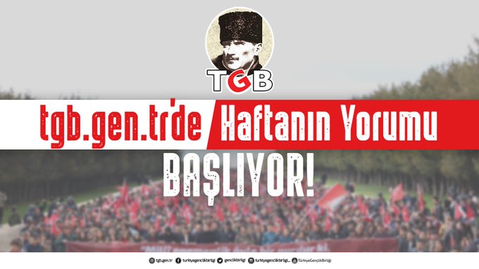 🛑TGB'den 'Haftanın Yorumu' başlıyor...

▶️Türkiye’de ve Dünya’da olup bitenler TGB’nin gözünden Haftanın Yorumu’nda. Haftanın yorumu Pazar gününden itibaren her hafta sizlerle.☑️ #HaftanınYorumu

tgb.gen.tr/genclik-birlig…